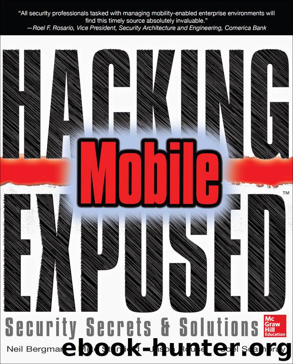 Hacking Exposed Mobile Security Secrets & Solutions by Neil Bergman & MIKE STANFIELD & JASON ROUSE & JOEL SCAMBRAY