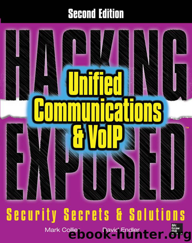 Hacking Exposed Unified Communications VoIP Security Secrets Solutions, Second Edition by Mark Collier David Endler