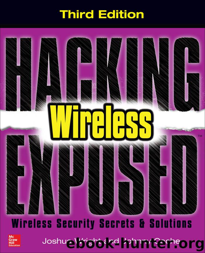 Hacking Exposed Wireless, Third Edition by Wright Joshua