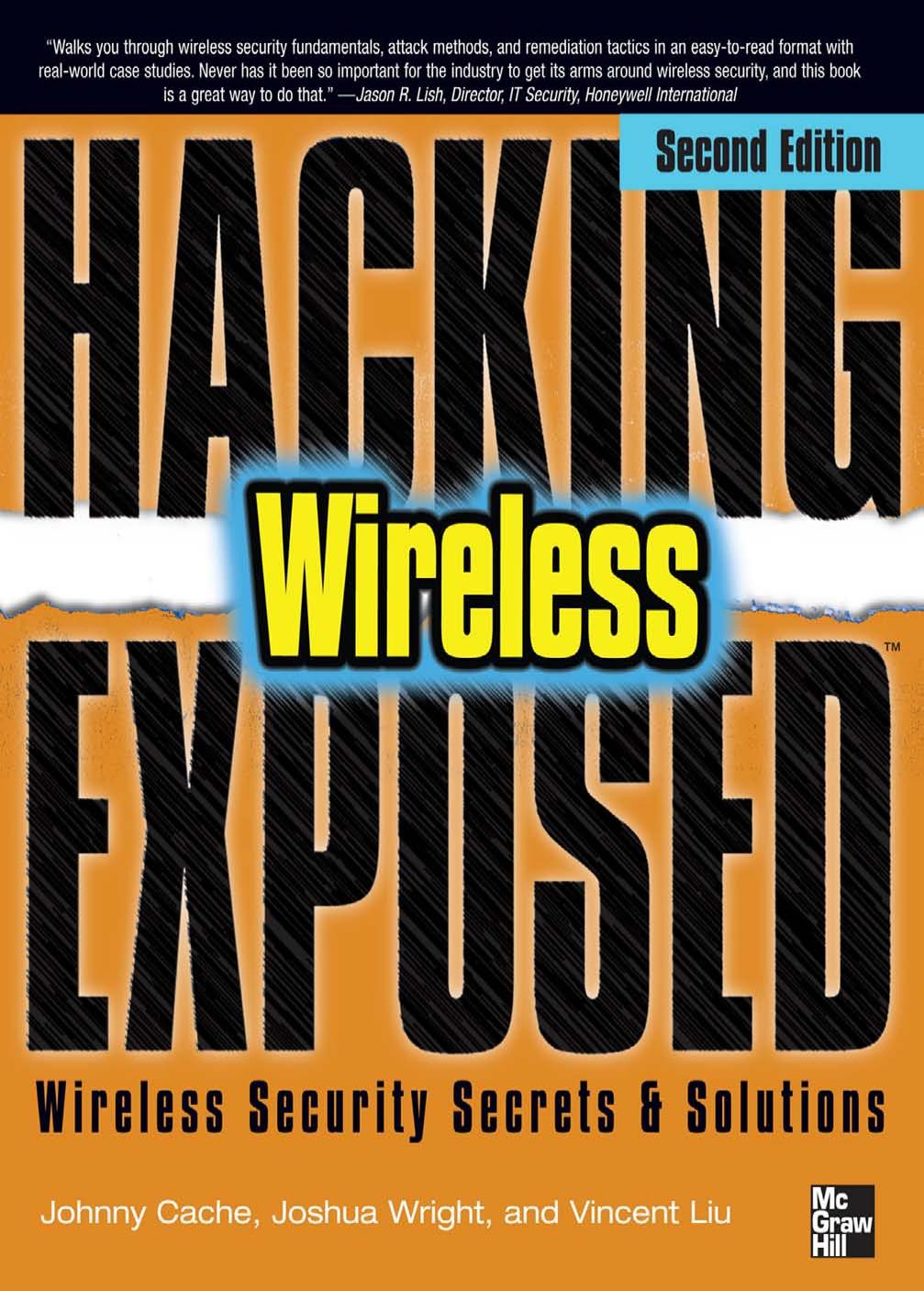 Hacking Exposed Wireless: Wireless Security Secrets & Solutions by Johnny Cache Joshua Wright Vincent Liu
