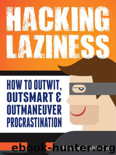 Hacking Laziness: How to Outwit, Outsmart & Outmaneuver Procrastination by Mike Buffington