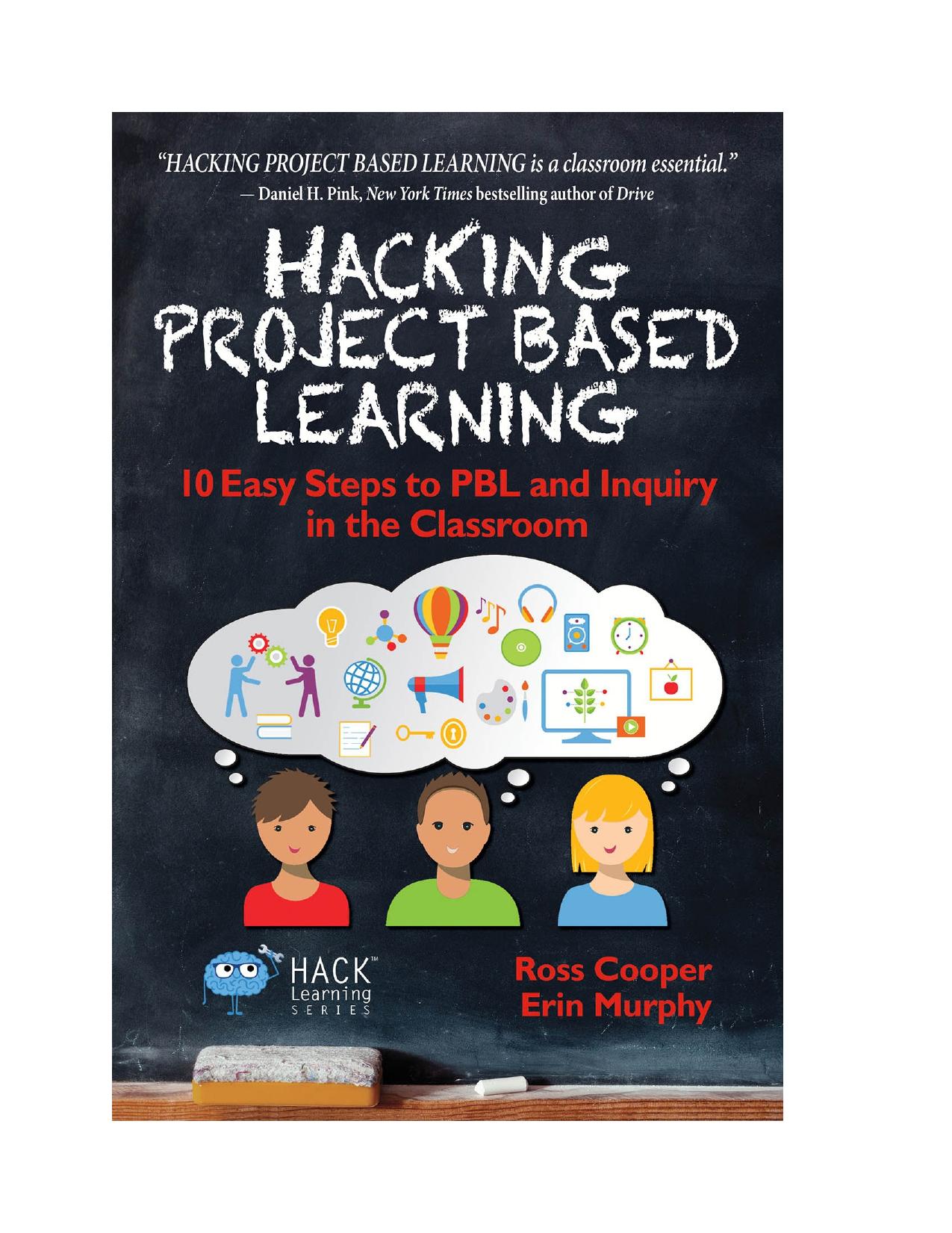 Hacking Project Based Learning: 10 Easy Steps to PBL and Inquiry in the Classroom by Ross Cooper