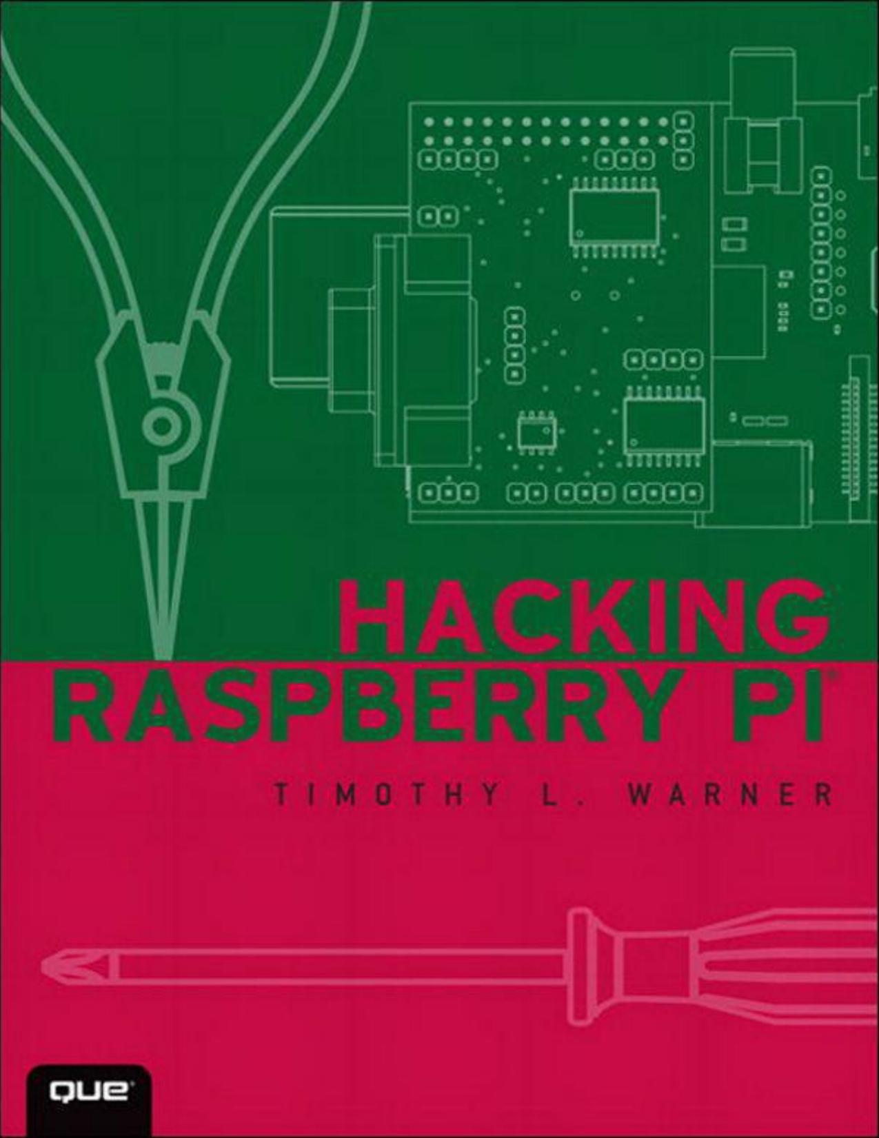 Hacking Raspberry Pi by Warner Timothy L