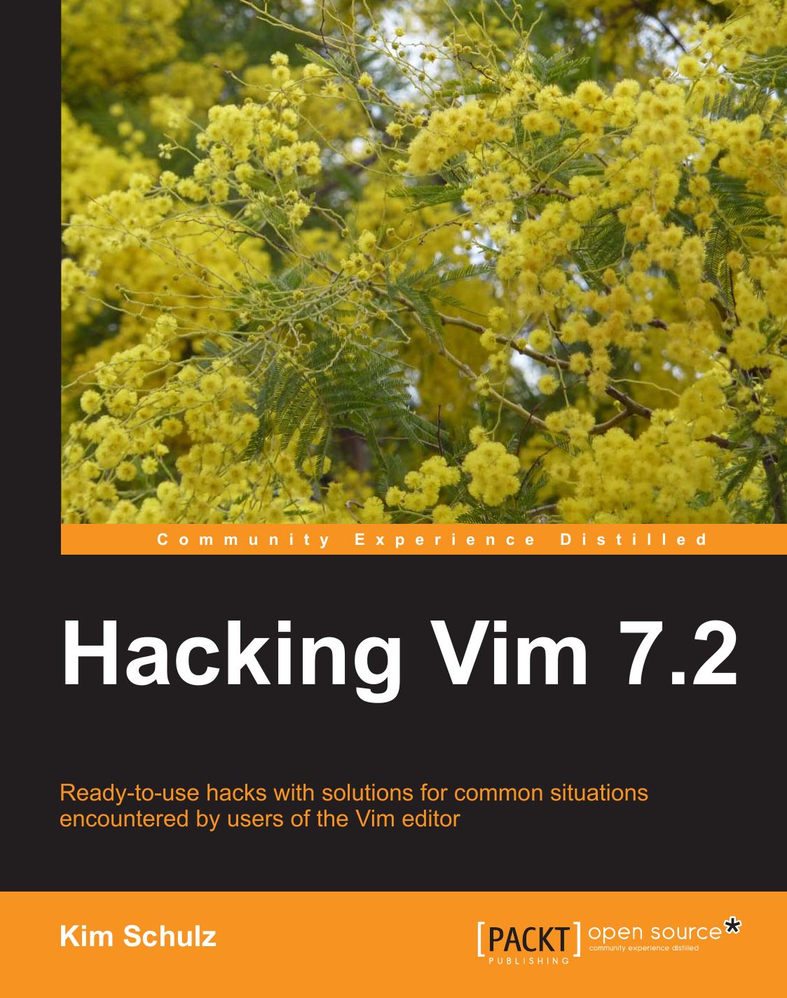Hacking Vim 7.2 Description based on print version record. - Includes index by Schulz Kim