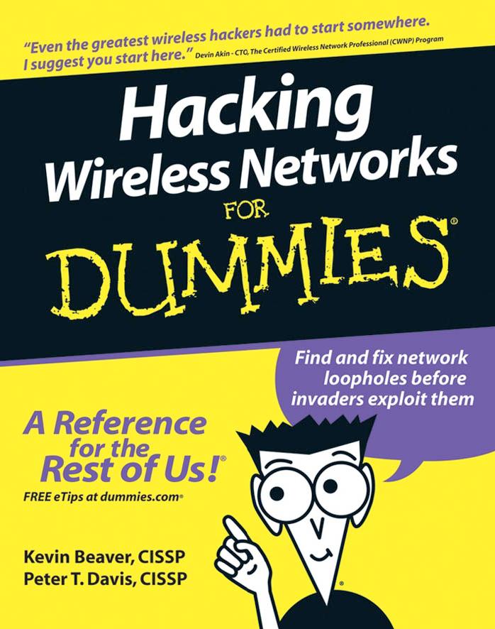 Hacking Wireless Networks for Dummies by Beaver Kevin.; Davis Peter T