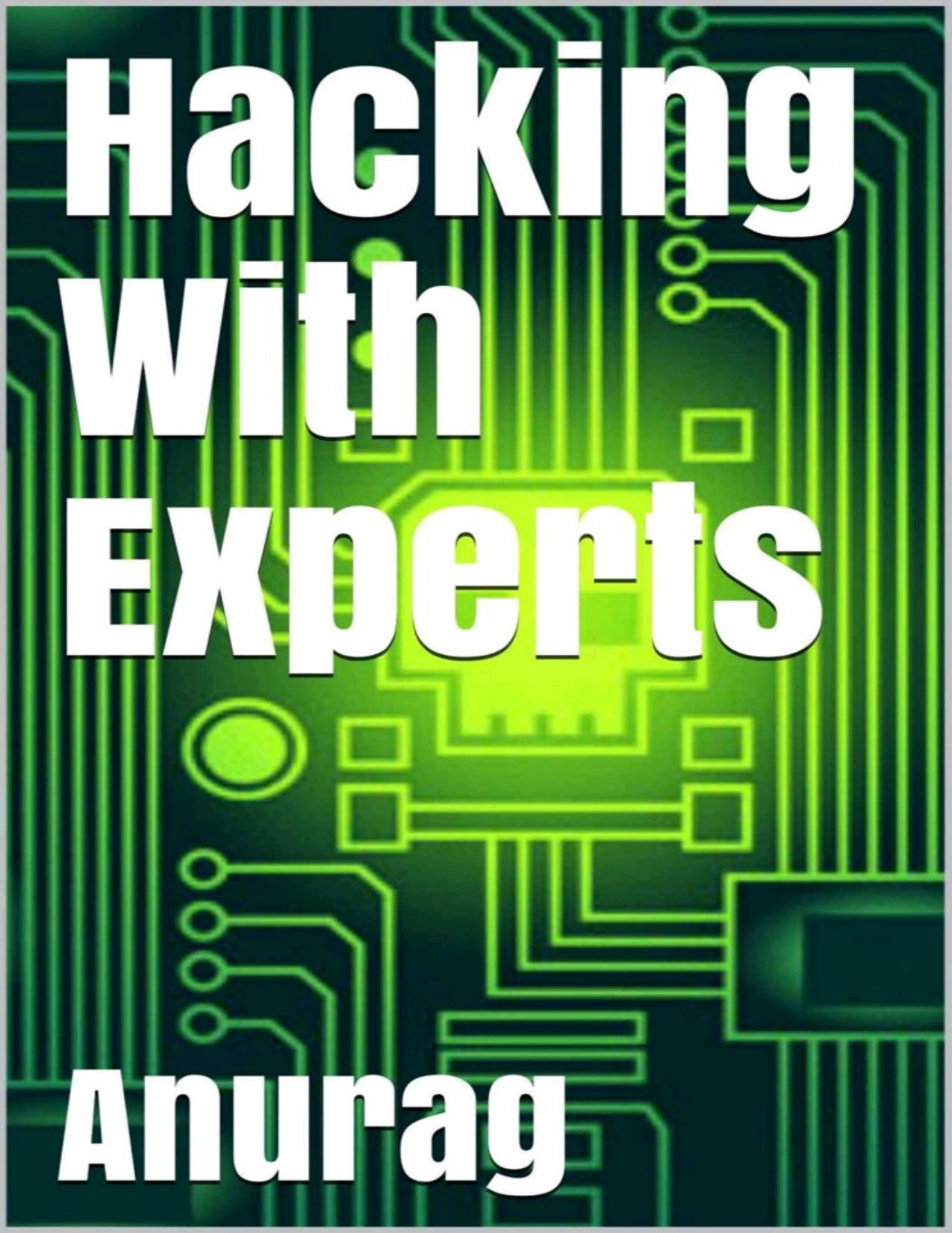 Hacking With Experts by Anurag