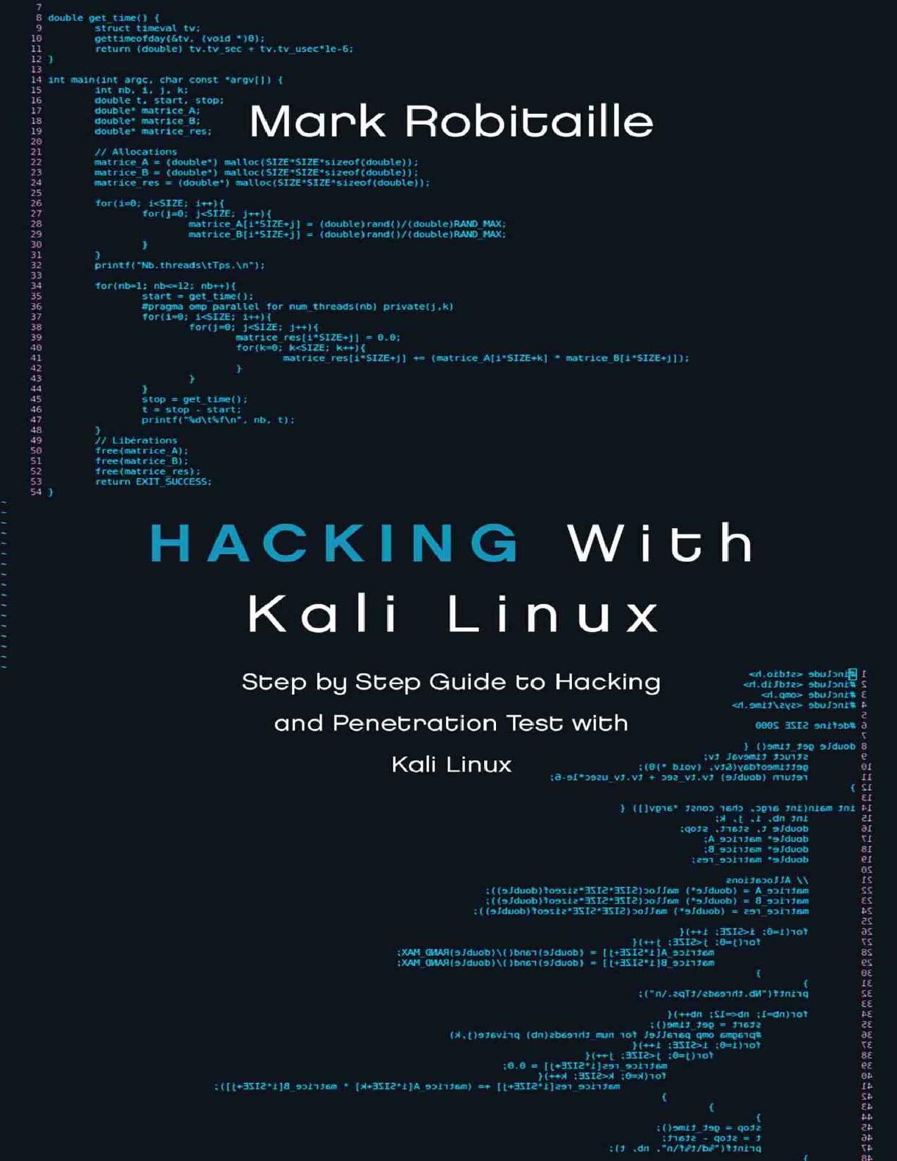 Hacking With Kali Linux: Step by Step Guide to Hacking and Penetration Test with Kali Linux by Mark Robitaille