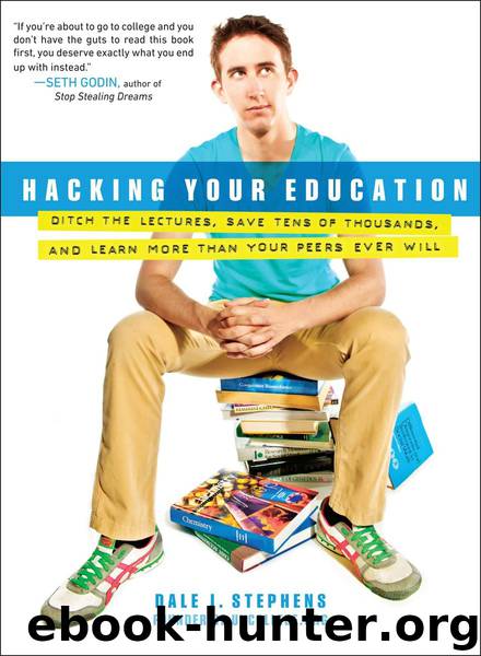 Hacking Your Education by Dale J. Stephens