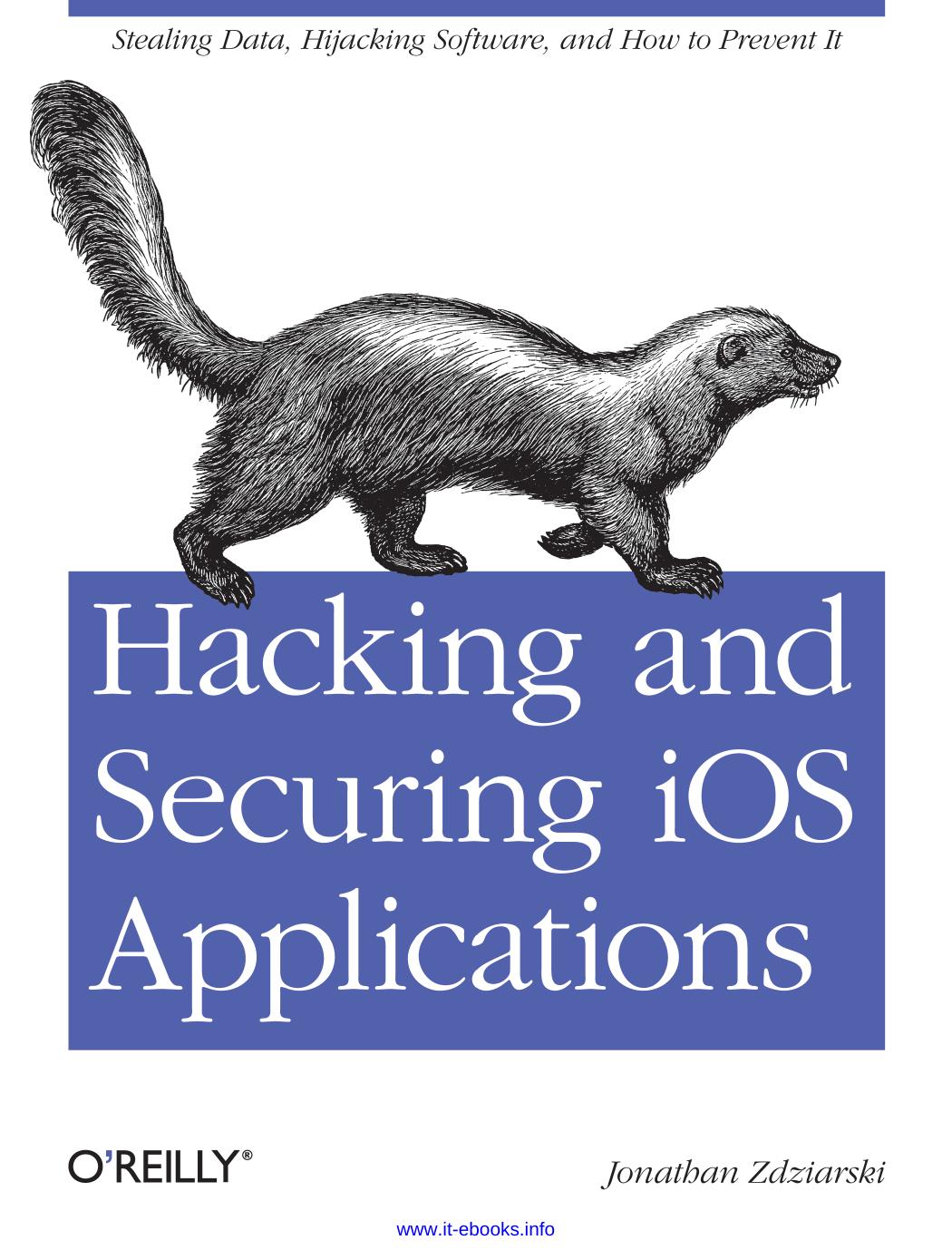 Hacking and Securing iOS Applications by Jonathan Zdziarski