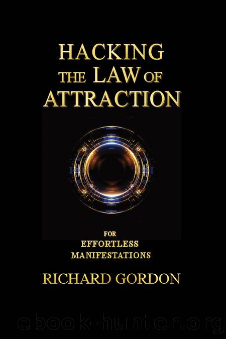 Hacking the Law of Attraction by Richard Gordon