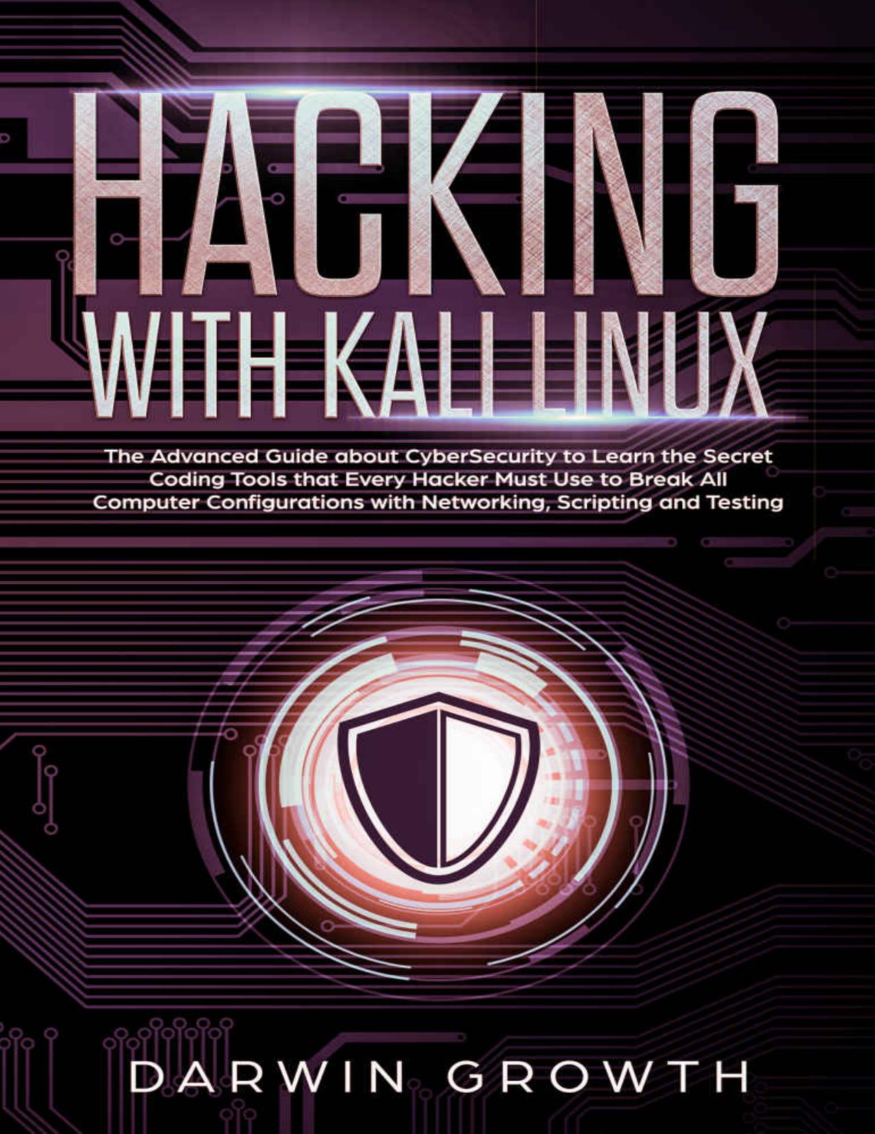 Hacking with Kali Linux by Growth Darwin