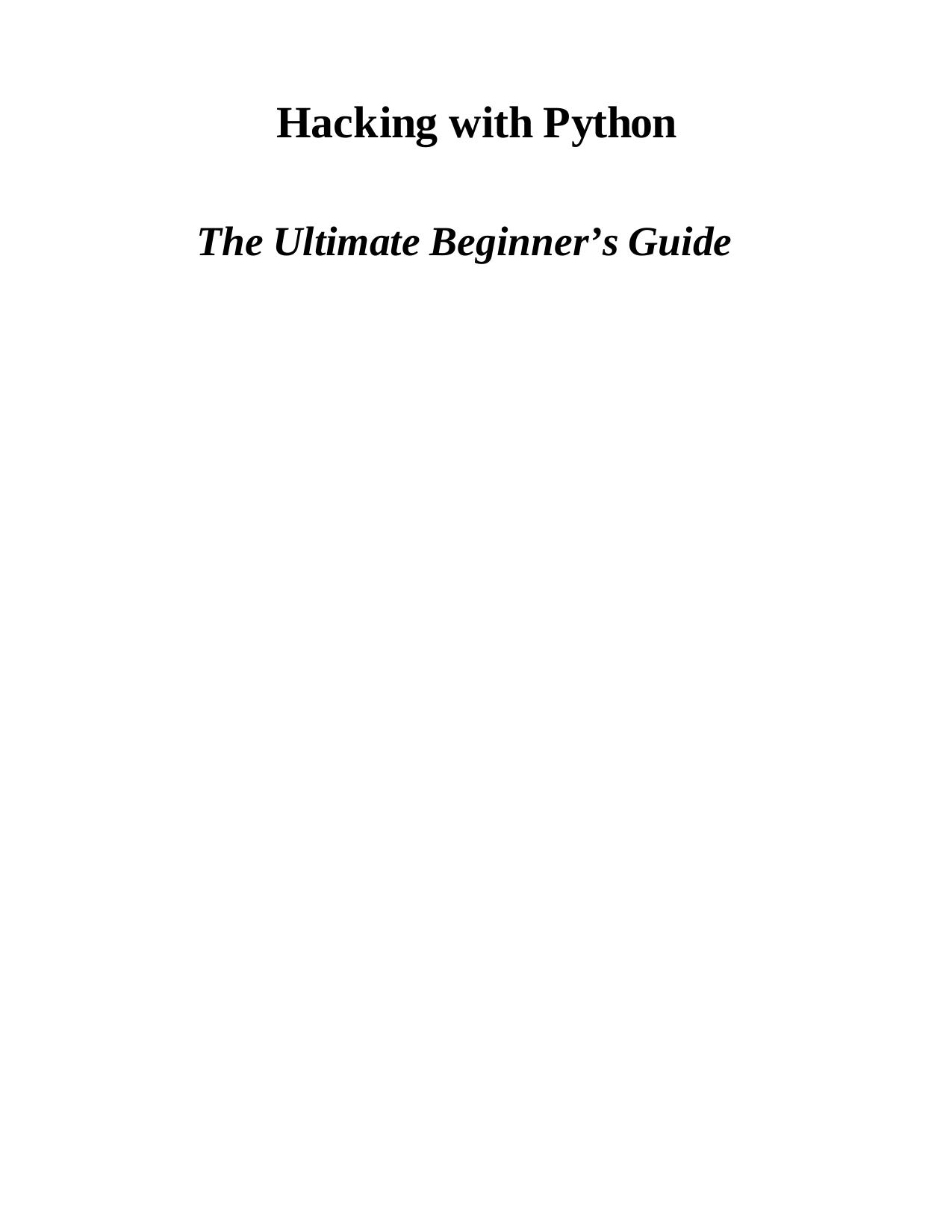 Hacking with Python: The Ultimate Beginners Guide by Steve Tale