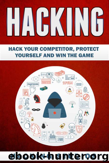 Hacking: Hack Your Competitor, Protect Yourself and Win The Game by Hacking Studios