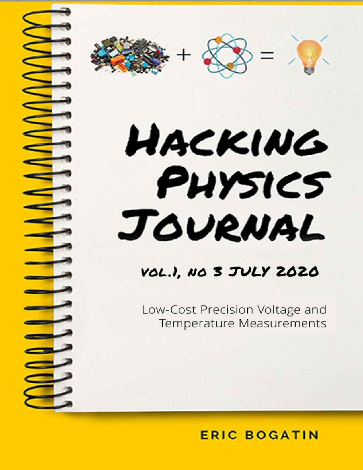 HackingPhysics Journal Vol.1, No 3 July 2020: Low-Cost Precision Voltage and Temperature Measurements by Eric Bogatin