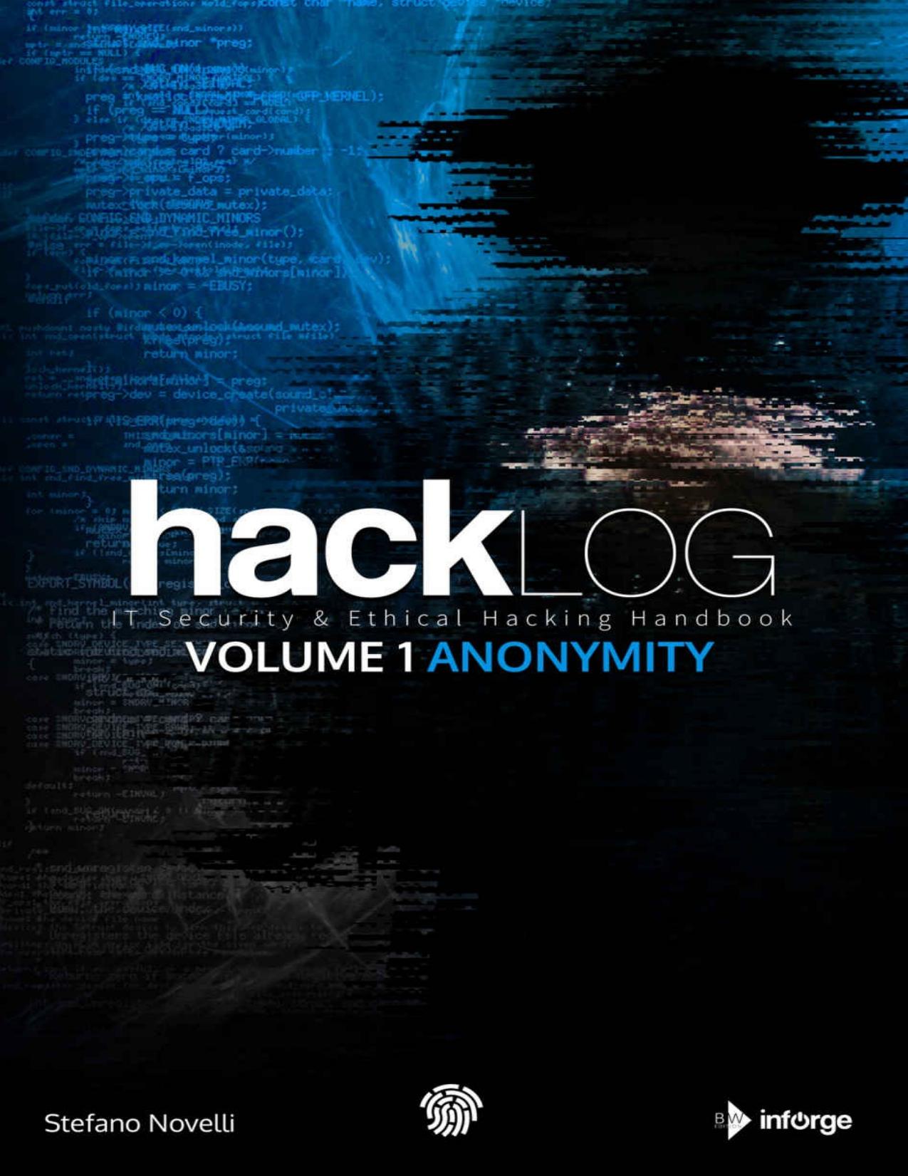 Hacklog Volume 1 Anonymity: IT Security & Ethical Hacking Handbook by Stefano Novelli & Marco Silvestri