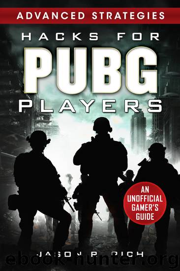 Hacks for PUBG Players Advanced Strategies by Jason R. Rich