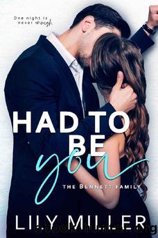 Had To Be You (The Bennett Family Book 2) by Lily Miller