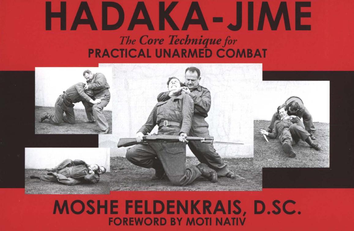 Hadaka-Jime: The Core Technique for Practical Unarmed Combat by Moshe Feldenkrais