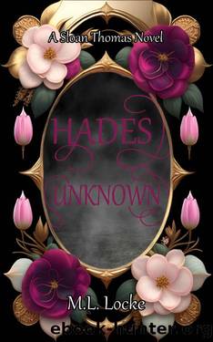 Hades Unknown (Sloan Thomas Book 1) by M.L. Locke