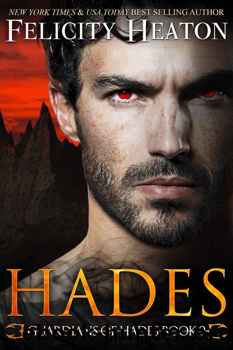 Hades: A Greek Gods and Goddesses Paranormal Romance (Guardians of Hades Romance Series Book 9) by Felicity Heaton