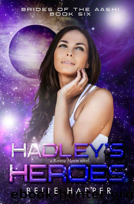 Hadley's Heroes : A Sci-fi Alien Romance by Belle Harper