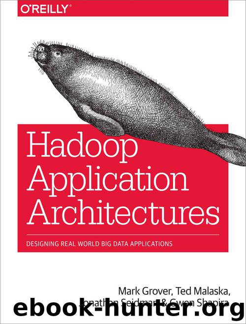Hadoop Application Architectures by Grover Mark & Malaska Ted & Seidman Jonathan & Shapira Gwen
