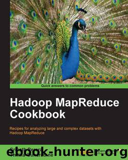 Hadoop MapReduce Cookbook by unknow