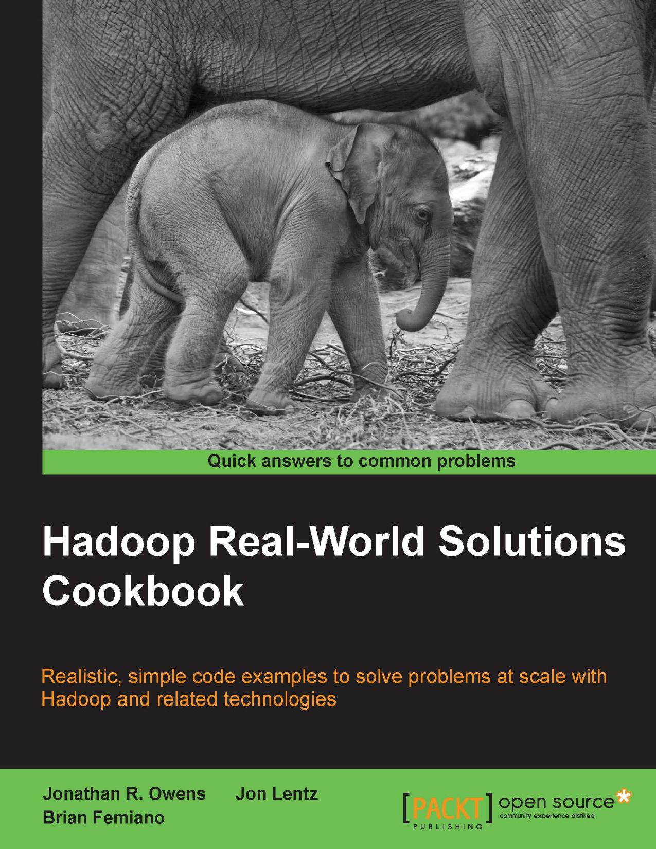 Hadoop Real World Solutions Cookbook by Jonathan R. Owens Brian Femiano Jon Lentz