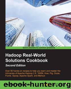 Hadoop Real-World Solutions Cookbook - Second Edition by Tanmay Deshpande
