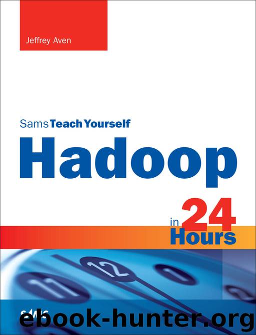 Hadoop in 24 Hours, Sams Teach Yourself by Jeffrey Aven