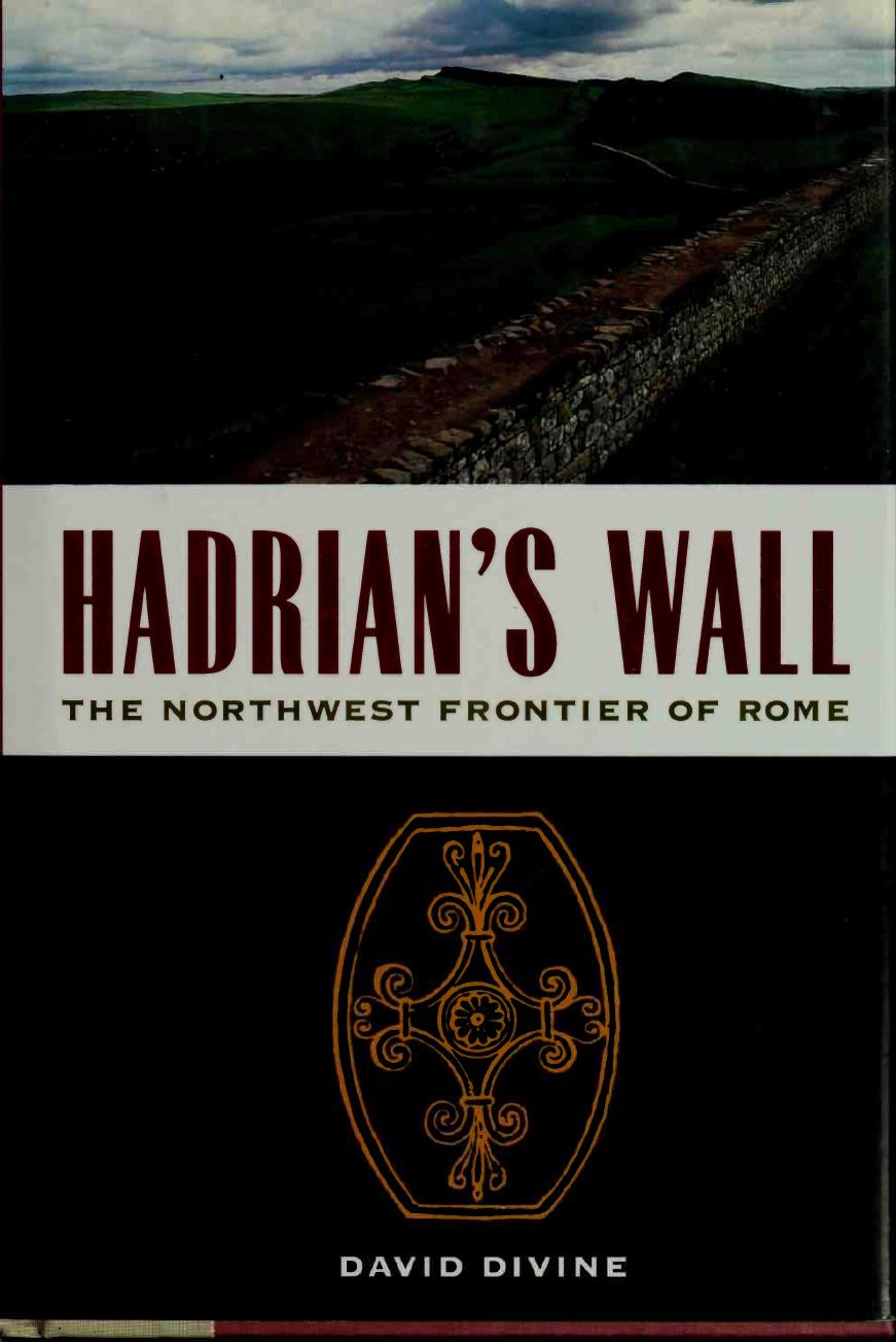 Hadrians Wall-The North-West Frontier of Rome (History) by Unknown