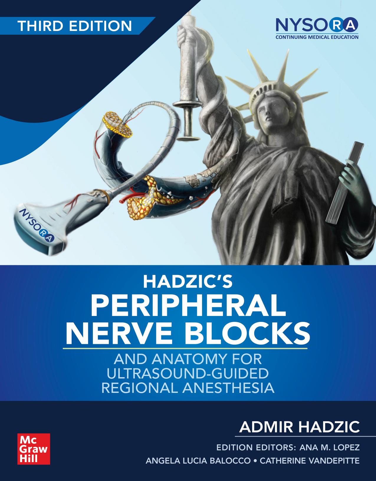 Hadzic's Peripheral Nerve Blocks and Anatomy for Ultrasound-Guided Regional Anesthesia, Third Edition by Ana M. Lopez Angela Lucia Balocco Catherine Vandepitte and Admir Hadzic