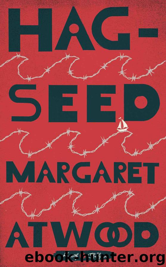 Hag-Seed (Hogarth Shakespeare) by Atwood Margaret