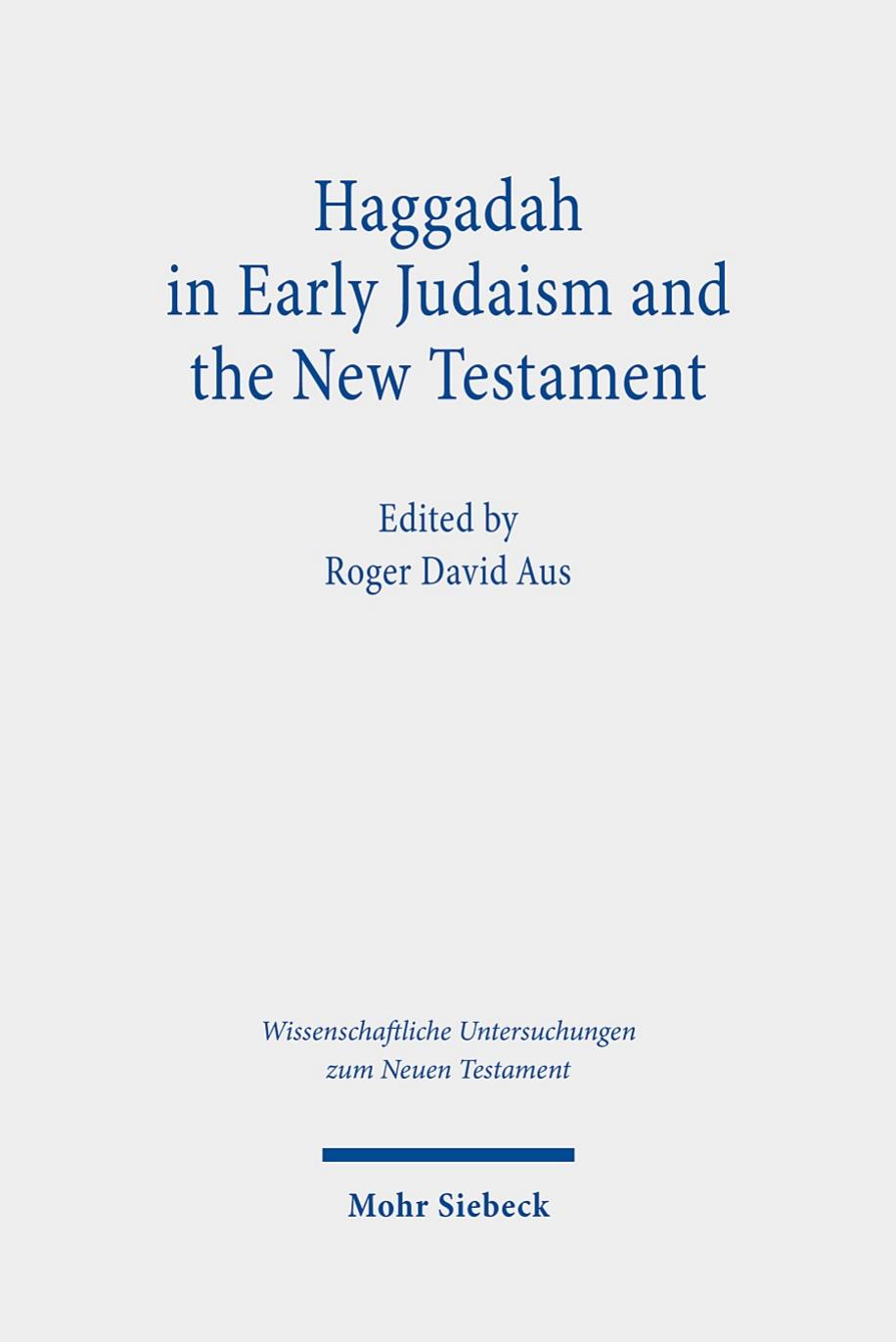 Haggadah in Early Judaism and the New Testament by Roger David Aus (editor)