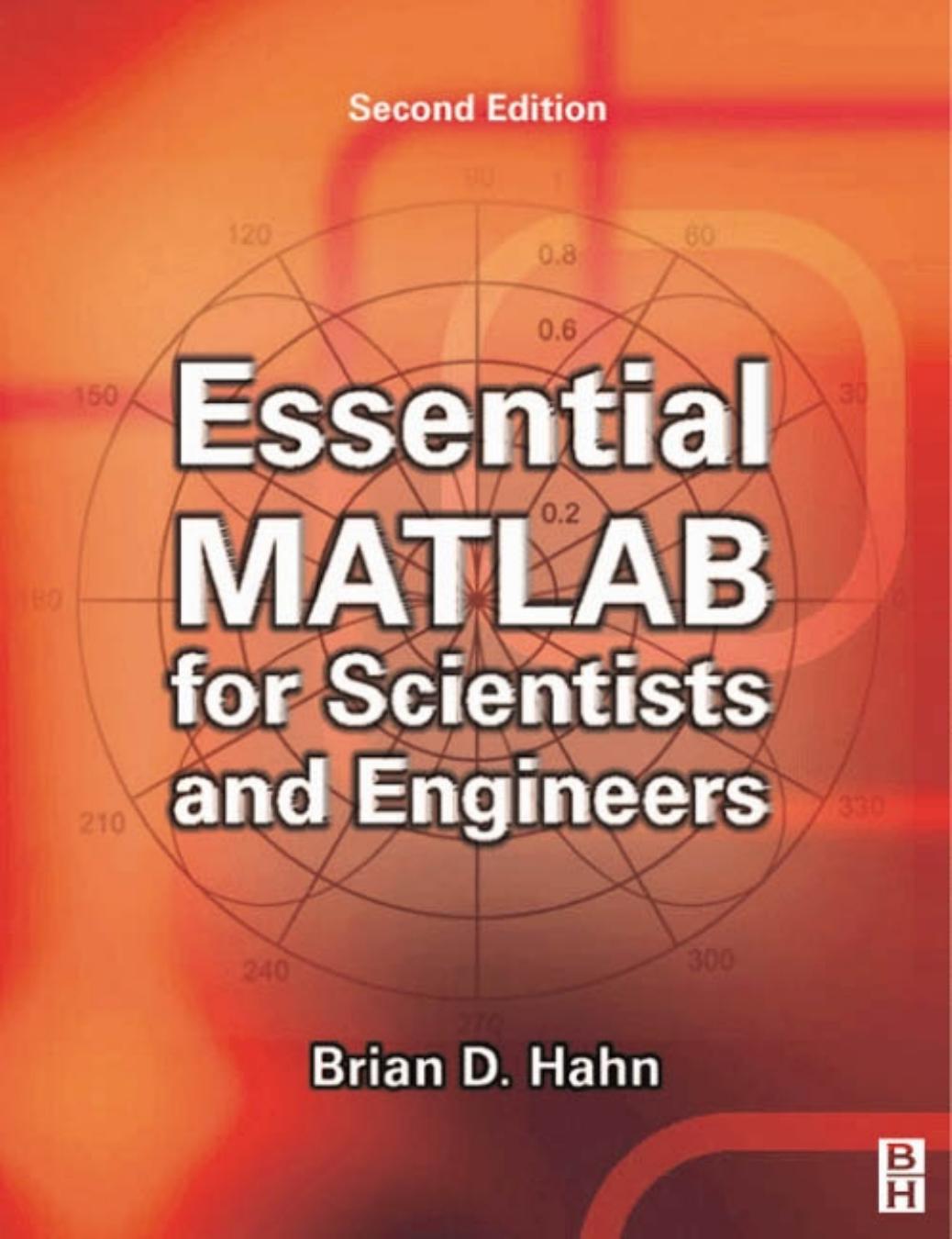 Hahn Essential MATLAB for Scientists and Engineers 0750652403 by Unknown