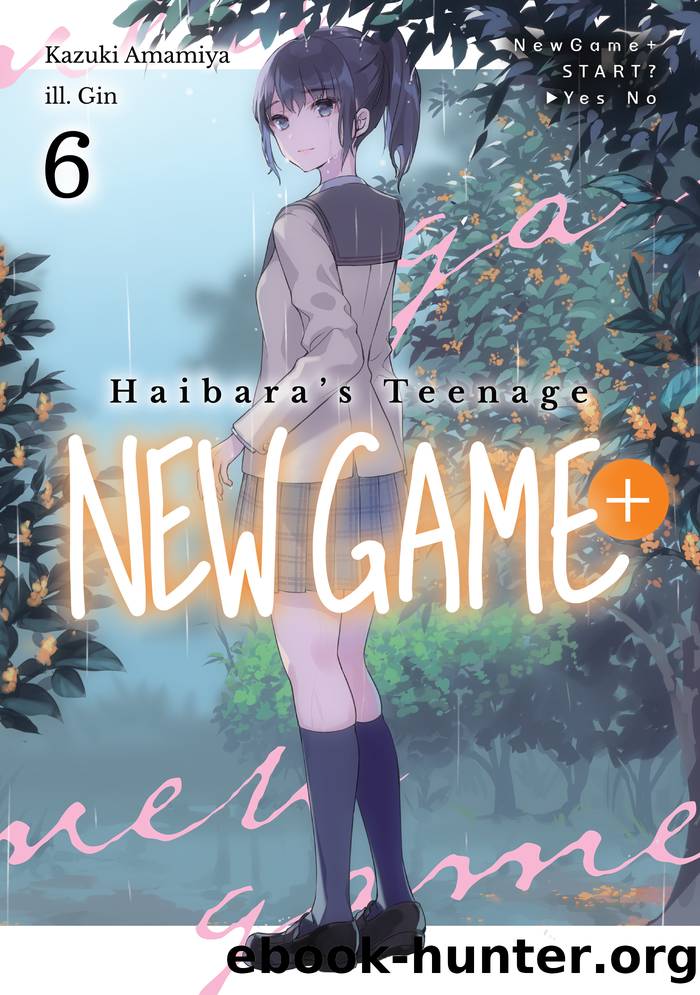 Haibara's Teenage New Game+ Volume 6 by Kazuki Amamiya