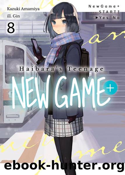 Haibaraâs Teenage New Game+ Volume 8 [Parts 1 to 2] by Kazuki Amamiya
