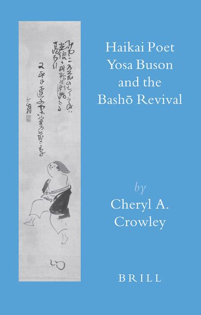 Haikai Poet Yosa Buson and the Basho Revival (Brill's Japanese Studies Library) by Crowley C.A