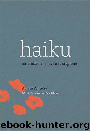 Haiku: For a Season | Per Una Stagione by Andrea Zanzotto