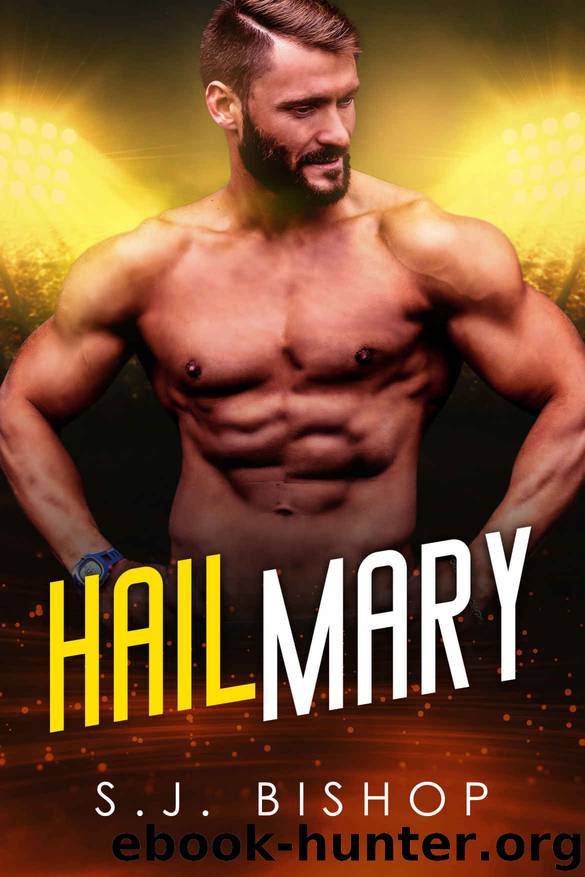 Hail Mary: A Second Chance Romance (Bad Ballers Book 3) by S.J. Bishop