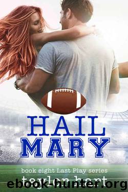 Hail Mary: Book 8 Last Play Romances: (A Bachelor Billionaire Companion) by Taylor Hart