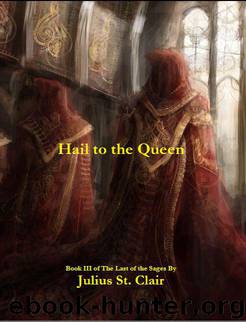 Hail to the Queen (Sage Trilogy, Book 3) by Julius St. Clair