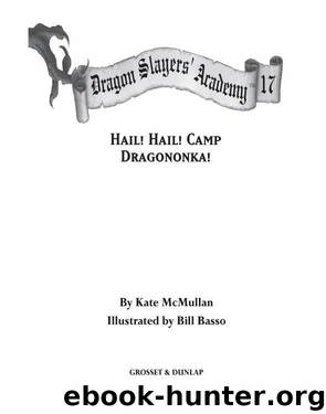 Hail! Hail! Camp Dragononka by Kate McMullan