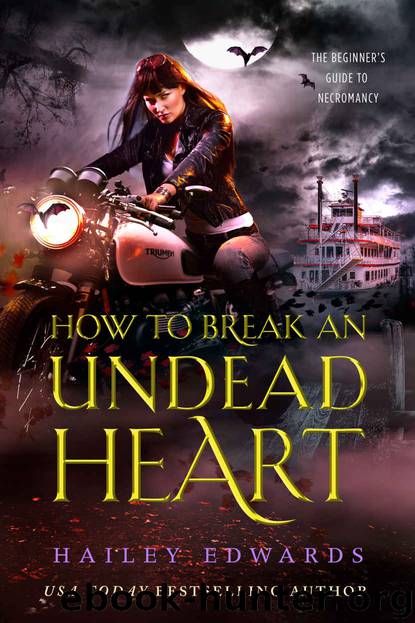 Hailey Edwards - [Beginner's Guide to Necromancy 03] - How to Break an Undead Heart by Edwards