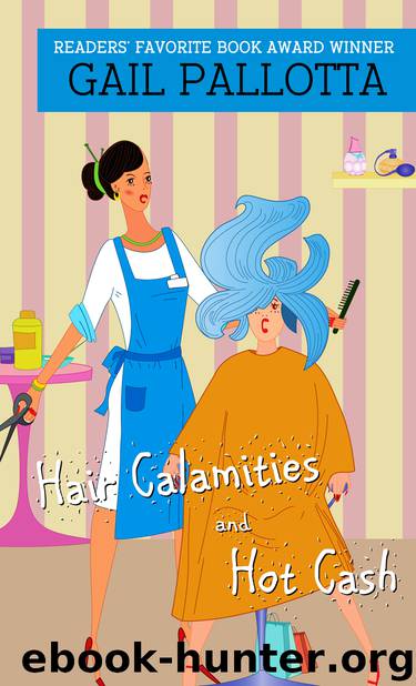 Hair Calamities and Hot Cash. by Gail Pallotta