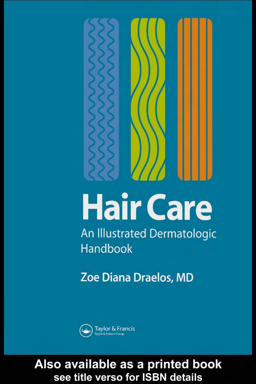 Hair Care: An Illustrated Dermatologic Handbook by Zoe Diana Draelos