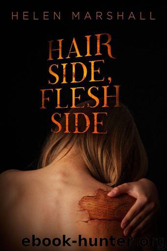 Hair Side, Flesh Side by Marshall Helen