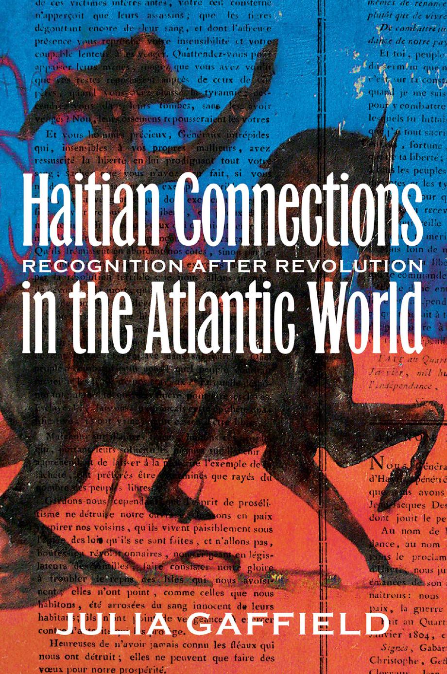 Haitian Connections in the Atlantic World: Recognition after Revolution by Julia Gaffield