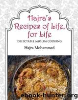 Hajras Recipes Of Life for Life by Hajra Mohedmmed