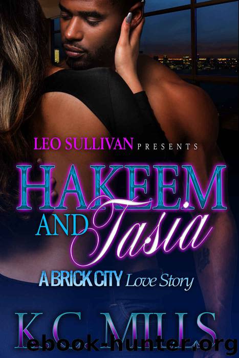 Hakeem & Tasia : A Brick City Love Story by K.C. Mills